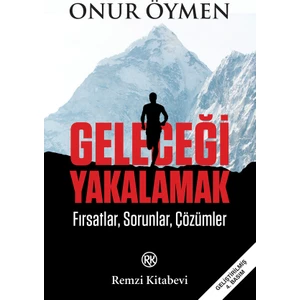 Geleceği Yakalamak - Onur Öymen