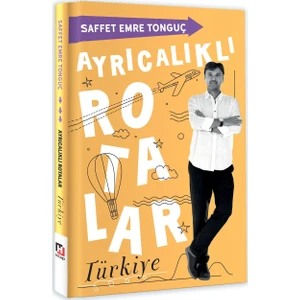 Ayrıcalıklı Rotalar  Türkiye - Saffet Emre Tonguç