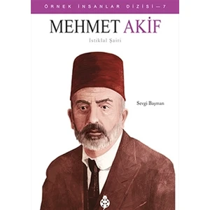Mehmet Akif İstiklal Şairi - Sevgi Başman