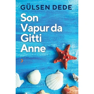 Son Vapur Da Gitti Anne - Gülsen Dede