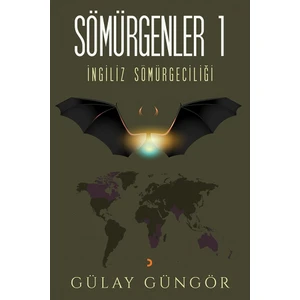 Sömürgenler 1 - Gülay Güngör