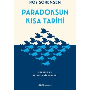 Paradoksun Kısa Tarihi - Roy Sorensen