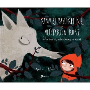 Kırmızı Başlıklı Kız VeVejetaryen Kurt - Ayesha L. Rubio