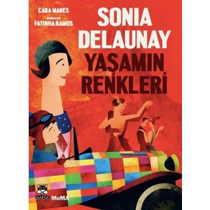 Sonia Delaunay -Yaşamın Renkleri - Cara Manes