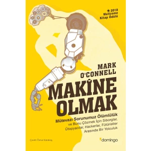 Makine Olmak - Mark o’Connell