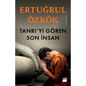 Tanrı'yı Gören Son İnsan - Ertuğrul Özkök