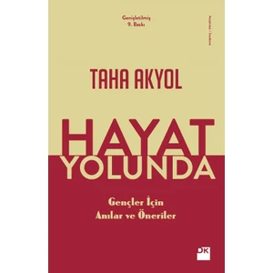 Hayat Yolunda Gençler İçin Anılar Ve Öneriler - Taha Akyol