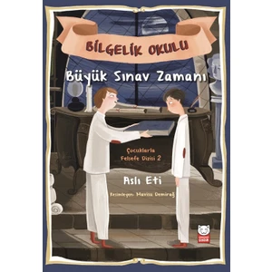 Bilgelik Okulu – Büyük Sınav Zamanı - Aslı Eti