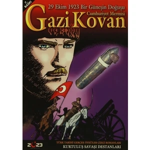 Cumhuriyet Mermisi Gazi Kovan - 29 Ekim 1923 Bir Güneşin Doğuşu
