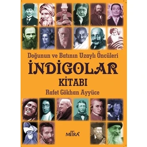 Doğunun Ve Batının Uzaylı Öncüleri İndigolar Kitabı - Rafet Gökhan Ayyüce