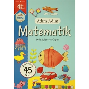Adım Adım Matematik 4 Yaş - Zeka Geliştiren 45 Soru