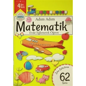 Adım Adım Matematik 4 Yaş - Zeka Geliştiren 62 Soru
