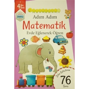 Adım Adım Matematik 4 Yaş - Zeka Geliştiren 76 Soru