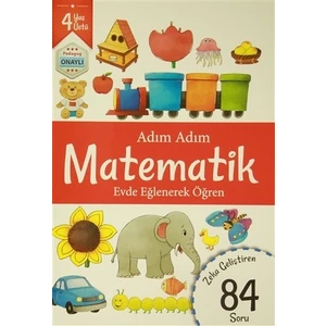 Adım Adım Matematik 4 Yaş - Zeka Geliştiren 84 Soru