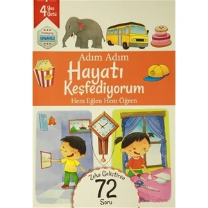 Adım Adım Hayatı Keşfediyorum 4 Yaş - Zeka Geliştiren 72 Soru