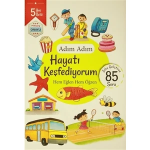 Adım Adım Hayatı Keşfediyorum 5 Yaş - Zeka Geliştiren 85 Soru