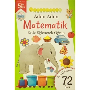 Adım Adım Matematik 5 Yaş - Zeka Geliştiren 72 Soru