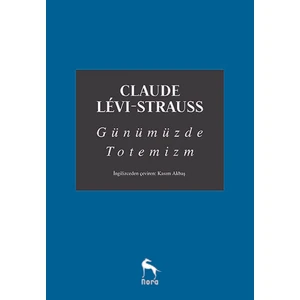 Günümüzde Totemizm - Claude Levi Strauss