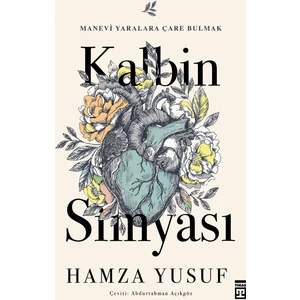 Kalbin Simyası - Hamza Yusuf