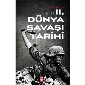 Kısa İkinci Dünya Savaşı Tarihi - İlkin Başar Özal