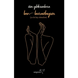 Ben Buradayım (Ya Da Hiç Olmadım) - Sim Yıldırımbora