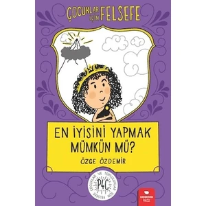 Çocuklar İçin Felsefe En İyisini Yapmak Mümkün Mü? - Özge Özdemir