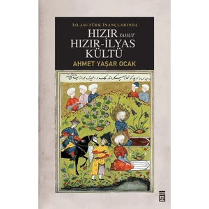 Hızır Yahut Hızır İlyas Kültü - Ahmet Yaşar Ocak