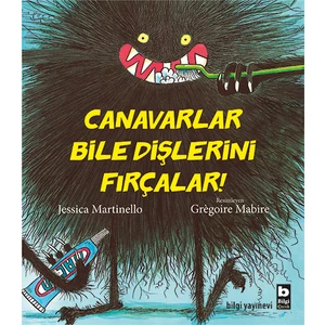 Canavarlar Bile Dişlerini Fırçalar - Jessica Martinello