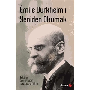 Emile Durkheim’I Yeniden Okumak
