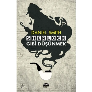 Sherlock Gibi Düşünmek - Daniel Smith