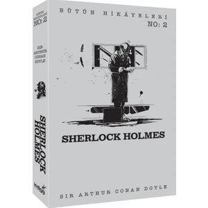 Sherlock Holmes: Bütün Hikayeleri 2 - Sir Arthur Conan Doyle