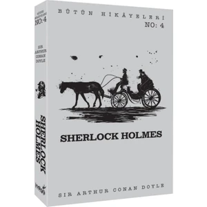 Sherlock Holmes: Bütün Hikayeleri 4 - Sir Arthur Conan Doyle