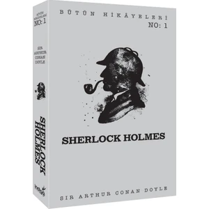 Sherlock Holmes :Bütün Hikayeleri 1 - Sir Arthur Conan Doyle