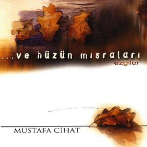 Mustafa Cihat - Ve Hüzün Mısraları ( Albüm - Cd )