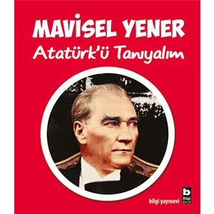 Atatürk’ü Tanıyalım - Mavisel Yener