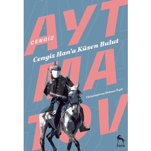 Cengiz Han'a Küsen Bulut - Cengiz Aytmatov