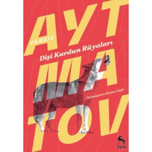 Dişi Kurdun Rüyaları - Cengiz Aytmatov