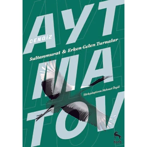 Erken Gelen Turnalar: Sultan Murat - Cengiz Aytmatov