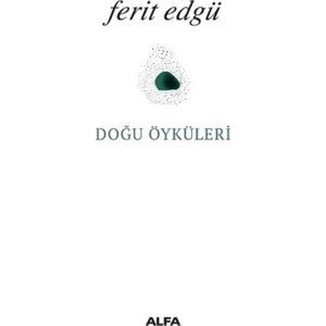 Doğu Öyküleri - Ferit Edgü