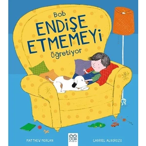 Bob Endişe Etmemeyi Öğretiyor - Matthew Morgan - Gabriel Alborozo