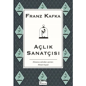 Açlık Sanatçısı  - Franz Kafka