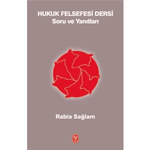 Hukuk Felsefesi Dersi Soru Ve Yanıtları - Rabia Sağlam