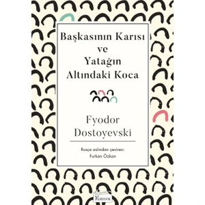 Başkasının Karısı Ve Yatağın Altındaki Koca - Fyodor Dostoyevski