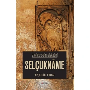 Selçukname - Ayşe Gül Fidan