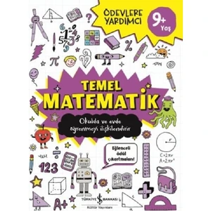 İş Bankası Kültür Yayınları - Temel Matematik - Ödevlere Yardımcı 9+ yaş