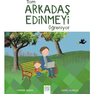 Tom Arkadaş Edinmeyi Öğreniyor  - Corrinne Averiss - Gabriel Alborozo