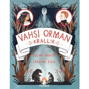 Vahşi Orman: Krallık (Vahşi Orman – 3) - Colin Meloy