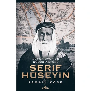 Büyük Oyun'un Küçük Aktörü-Şerif Hüseyin - İsmail Köse