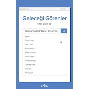 Geleceği Görenler-Türkiye'nin İlk İnternet Girişimleri - Fırat Demirel