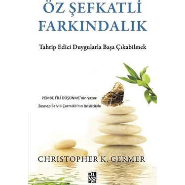 Öz Şefkatli Farkındalık - Christopher K.